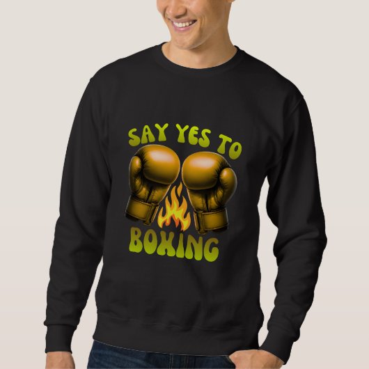 Sag Ja zum Boxen Sweatshirt (Vorderseite)