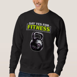 Sag ja zur Fitness Sweatshirt
