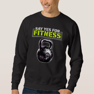 Sag ja zur Fitness Sweatshirt