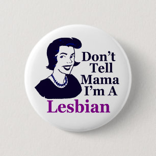Sag Mama nicht, dass ich Lesben bin (Schaltfläche) Button