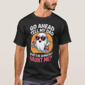 Sag meinem Vater Ghost Funny Haunt Me Halloween T-Shirt (Vorderseite)