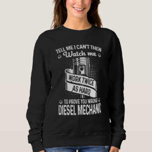 Sag mir, dass ich es nicht kann, dann beobachte mi sweatshirt