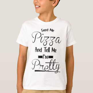 Sag mir, ich bin Hübsch - Pizza essen T-Shirt