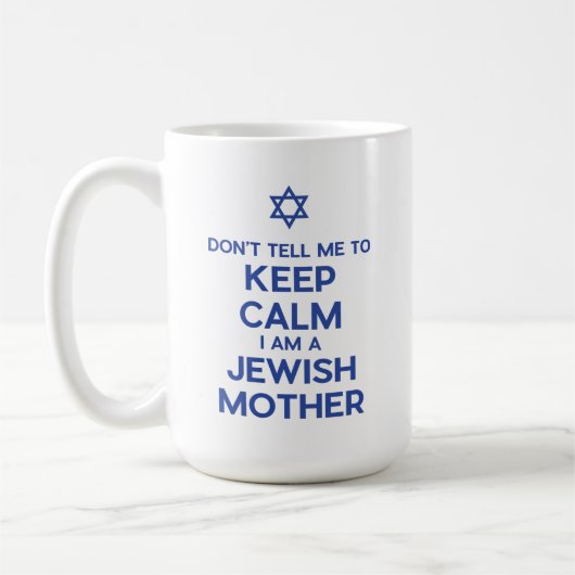 Sag mir nicht, dass ich eine jüdische Mutter Behie Kaffeetasse (Links)