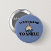 "Sag mir nicht, dass ich lächeln soll" Feminist au Button (Vorne & Hinten)