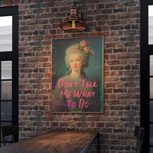 Sag mir nicht, was ich mit Marie Antoinette Wall A Poster