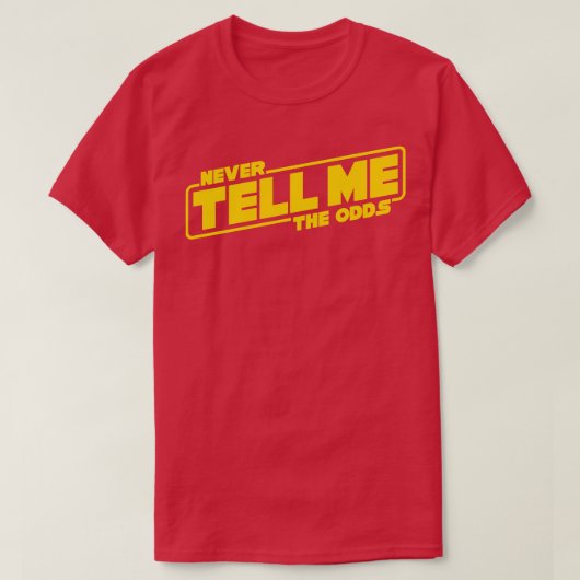 Sag mir nie die Odds T-Shirt (Design vorne)