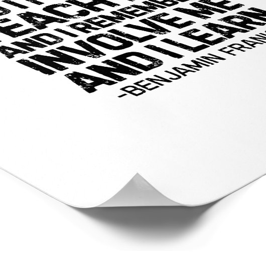 Sag mir und ich vergesse, Benjamin Franklin Zitat Poster (Ecke)