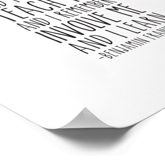 Sag mir und ich vergesse, Benjamin Franklin Zitat Poster (Ecke)