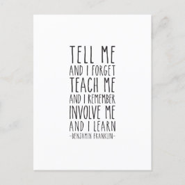 Sag mir und ich vergesse, Benjamin Franklin Zitat Postkarte