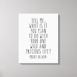 Sag mir, was du vorhast, Mary Oliver zitiert. Leinwanddruck