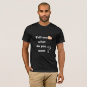 Sag mir, was du will T-Shirt (Vorne ganz)