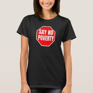 Sag Nein Armut Punkt Zitat Stop Elend Rot Schild T-Shirt