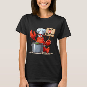 Sag Nein Pot Hummer Hummer T-Shirt