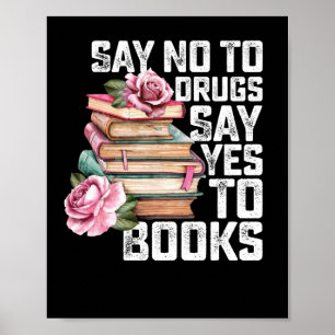 Sag Nein zu Drogen, sag Ja zu Büchern Poster
