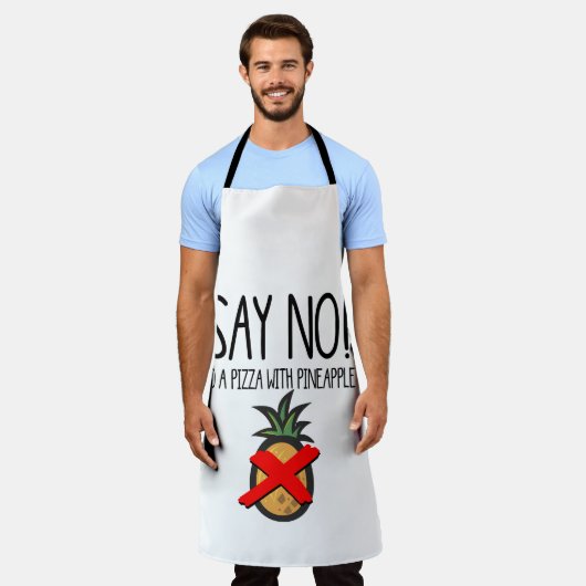 Sag nein zu einer Pizza mit Ananas Funny Food Schürze (Getragen)