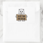 Sag nein zu Fur Rechteckiger Aufkleber (Tasche)