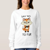 Sag nein zu Fur - Sad Fox Sweatshirt (Vorderseite)