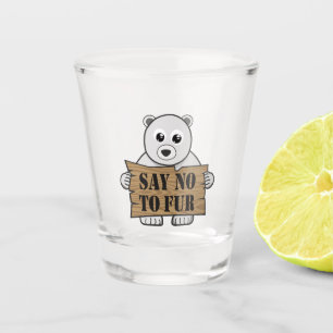 Sag nein zu Fur Schnapsglas