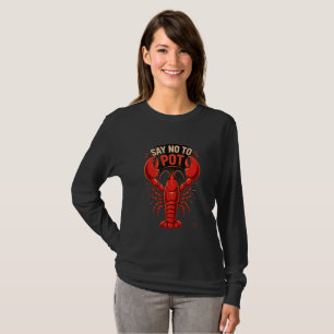 Sag Nein zu Hummer Langarmshirt T-Shirt