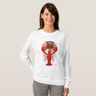 Sag Nein zu Hummer Langarmshirt T-Shirt