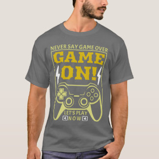 Sag niemals Game over Game on Videospielkonsole Mä T-Shirt