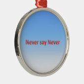 Sag niemals nie ornament aus metall (Rechts)
