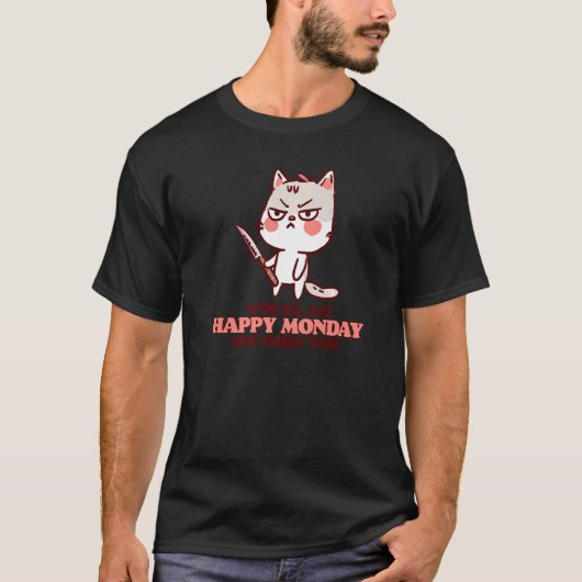 Sag nochmal Happy Monday Grumpy Süße Katze Wit T-Shirt (Vorderseite)