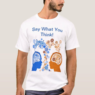 Sag was du denkst T-Shirt