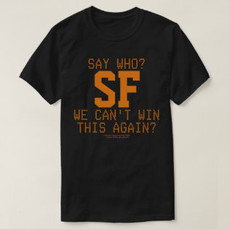 SAG WER? T-Shirt