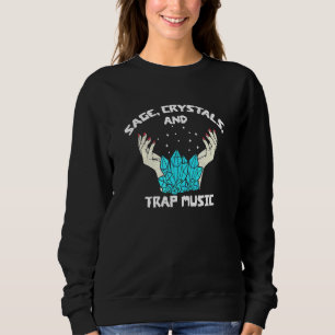 Sage Crystals Trap Music Hexe Spiritueller Li Sweatshirt