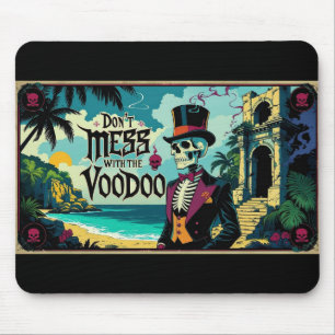 Sage dich nicht mit dem Voodoo an Mousepad