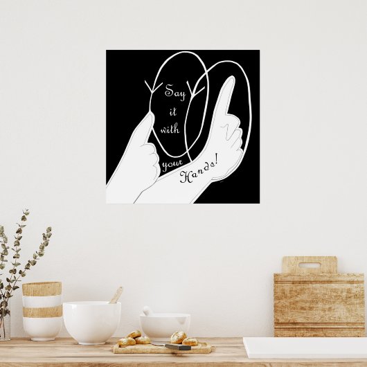 Sage es mit deinen Händen Poster (Küche)