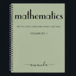 Sage Green Black Personalisiert Mathematics Notizblock<br><div class="desc">Ein modernes und elegantes Design mit dem Wort Mathematik in fetten Buchstaben und Ihrem Namen in schicke Typografie. Dieses personalisierte Notizbuch in Weiß und Schwarz begleitet Sie durch x,  y,  z und Pi während Ihres Studiums und darüber hinaus. Versuche einfach,  nicht mit einem Tangente auszugehen.</div>