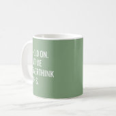 Sage Green Hold on Ließ ich überdenken, das Kaffeetasse (Vorderseite Links)