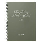 Sage Green Letters to My Future Husband Notebook Notizblock (Vorderseite)