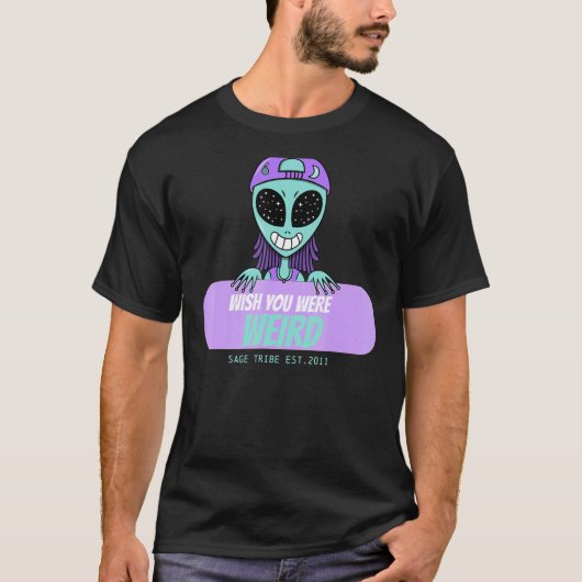 Sage Stam Wish Sie wären seltsam T-Shirt (Vorderseite)