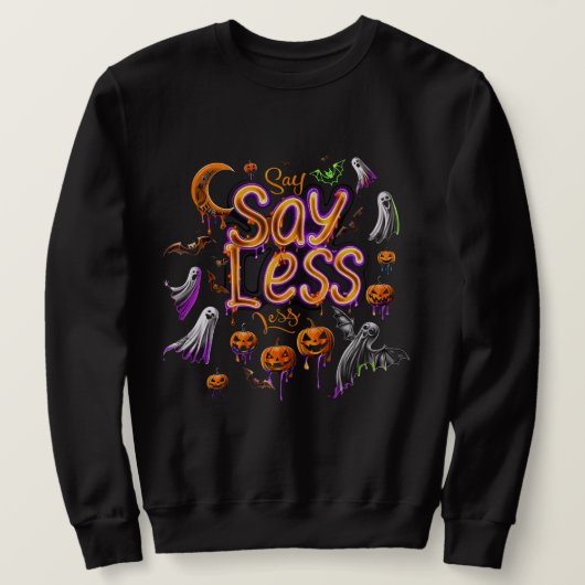 Sage weniger | ExDesigner | Halloween Sweatshirt (Design vorne)