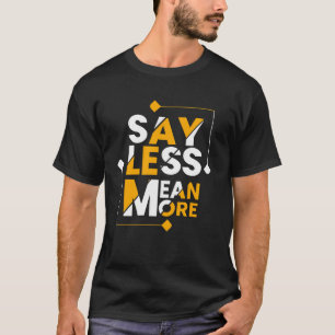 Sage weniger gemeiner T-Shirt