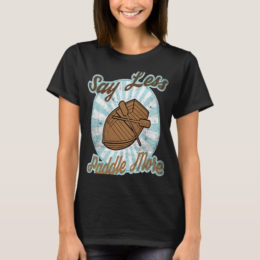 Sage weniger paddeln T-Shirt (Vorderseite)