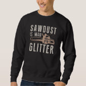 Sägemehl ist ein menschlicher Glitzer Sweatshirt (Vorderseite)
