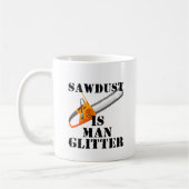 Sägemehl ist Mann-Glitzer Kaffeetasse (Links)