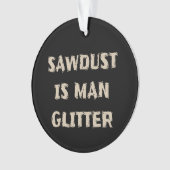 Sägemehl ist menschlicher Glitzer Ornament (Vorderseite)