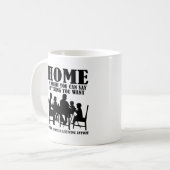 Sagen Sie alles bei Zuhause Funny Mug Kaffeetasse (Vorderseite Links)