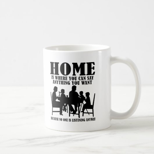 Sagen Sie alles bei Zuhause Funny Mug Kaffeetasse (Rechts)