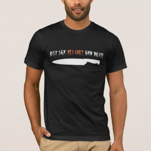 Sagen Sie einfach "ja Koch" und tun Sie ihn! T-Shirt