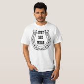SAGEN SIE EINFACH WHOA T - SHIRT (Vorne ganz)
