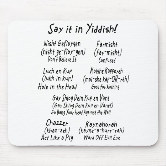 Sagen Sie es auf Yiddish Mousepad (Vorne)
