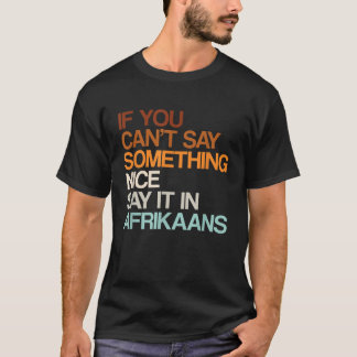 Sagen Sie es in Afrikaans Funny South African Spaß T-Shirt