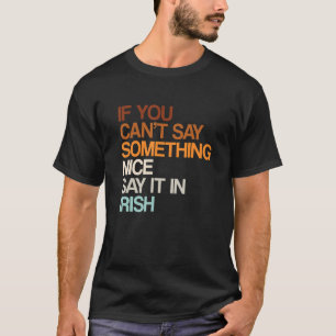 Sagen Sie es in irisch Irland Spaß Dublin Redewend T-Shirt